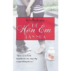 Để Hôn Em Lần Nữa - Trần Thu Trang Để Hôn Em Lần Nữa - Trần Thu Trang