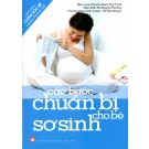 Cẩm Nang Chăm Sóc Bé Những Năm Đầu Đời: Các Bước Chuẩn Bị Cho Bé Sơ Sinh