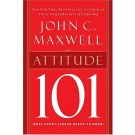 Attitude 101: What Every Leader Needs to Know (101 Series)