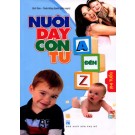 Nuôi Dạy Con Từ A - Z (0 - 6 Tuổi)