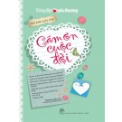Thông Điệp Yêu Thương - Cảm Ơn Cuộc Đời