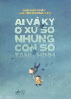 Ai Và Ky Ở Xứ Sở Những Con Số Tàng Hình (Tiểu Thuyết Toán Hiệp)