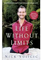 Life Without Limits: Inspiration For A Ridiculously Good Life