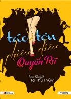 Táo Tợn, Phiêu Diêu, Quyến Rũ (Tiểu Thuyết)