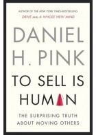 To Sell Is Human: The Surprising Truth About Moving Others