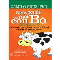 Ngày xưa có một con bò” – Camilo Cruz, PhD 9 ngay xua co mot con bo